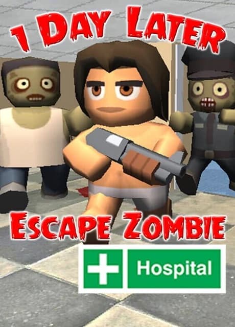 1 Day Later: Escape Zombie Hospital