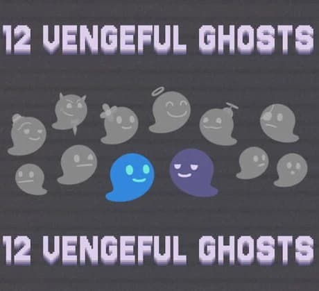 12 Vengeful Ghosts