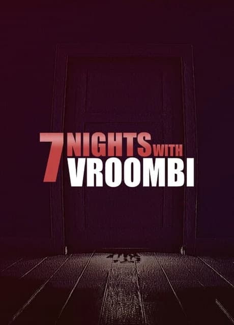 7 Nights with Vroombi