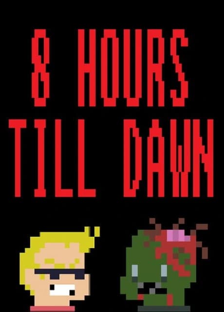 8 Hours Till Dawn
