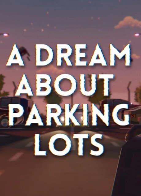 A Dream About Parking Lots