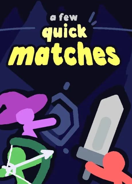 A Few Quick Matches