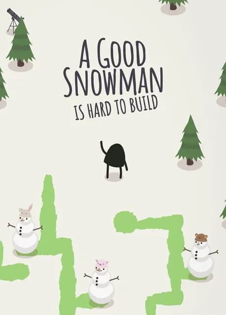 A Good Snowman is Hard to Build