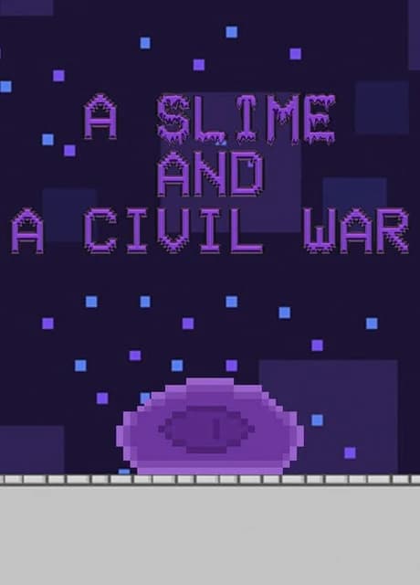 A Slime and a Civil War
