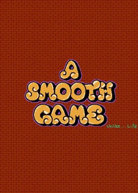 A Smooth Game Unlike Life