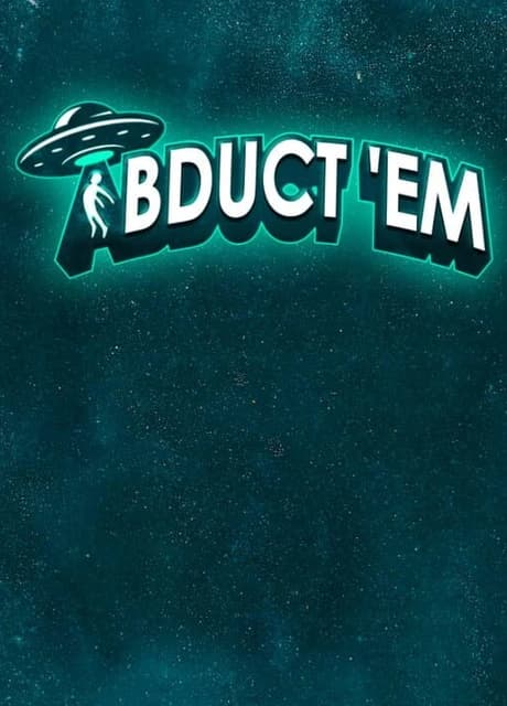 Abduct 'em