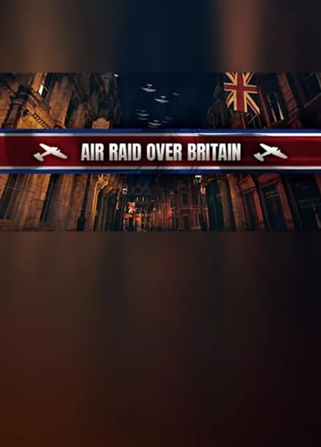 Air Raid Over Britain