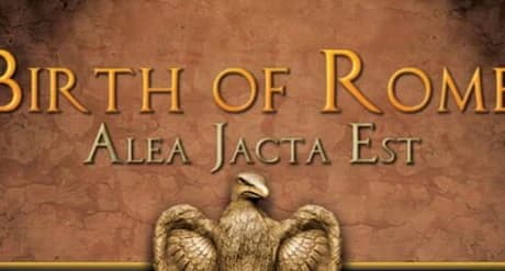 Alea Jacta Est: Birth of Rome
