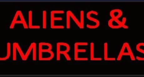 Aliens and Umbrellas