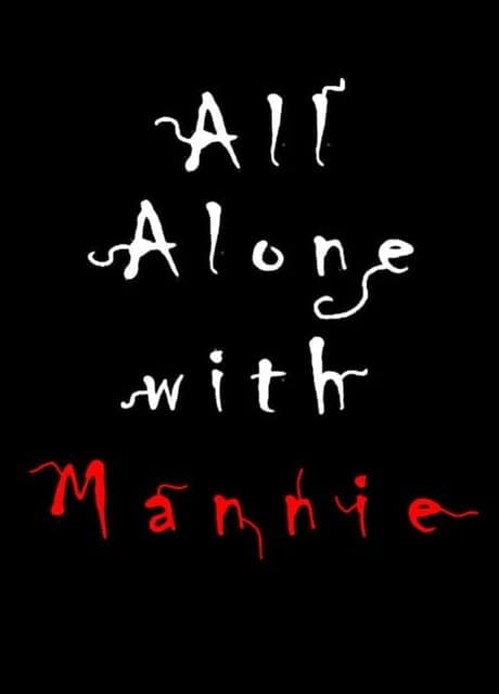 All Alone with Mannie