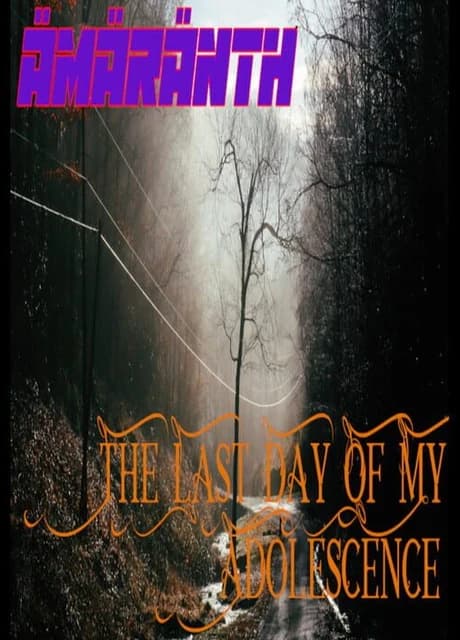Ämäränth: The Last Day of My Adolescence