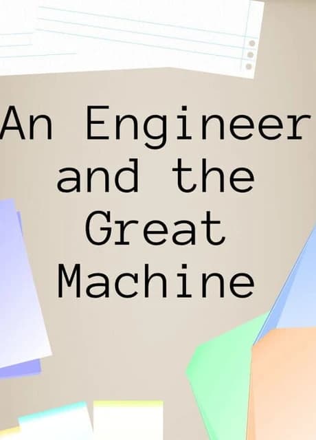 An Engineer and the Great Machine