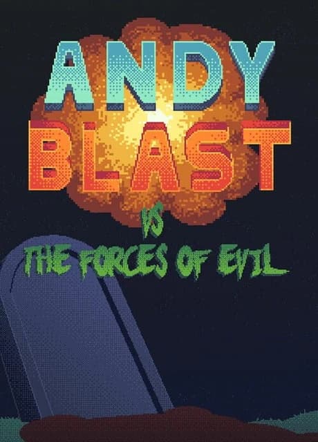 Andy Blast vs. The Forces of Evil