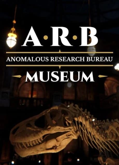 ARB: Anomalous Research Bureau - Museum
