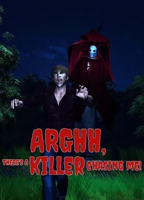 Arghh, There's a Killer Chasing Me!