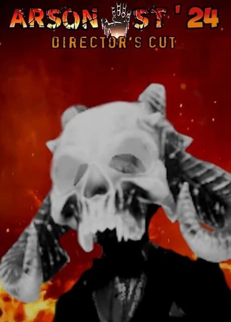 Arsonist '24 Director's Cut