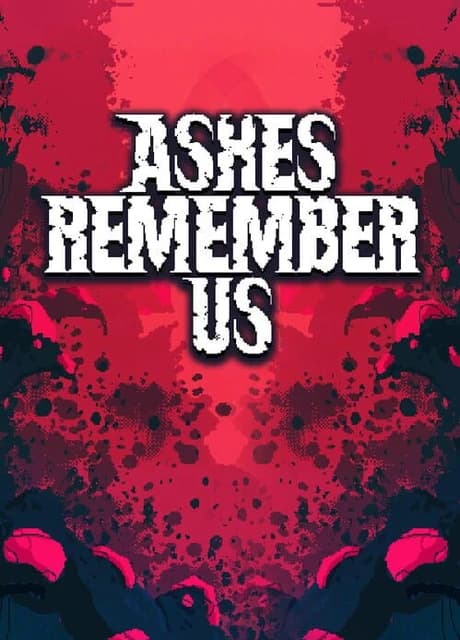 Ashes Remember Us