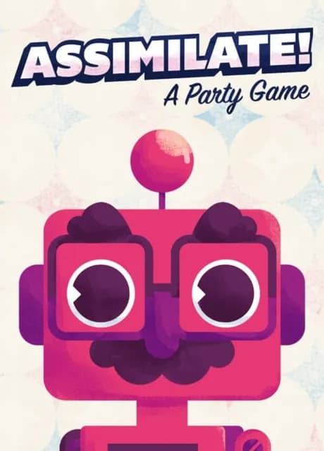 Assimilate! (A Party Game)