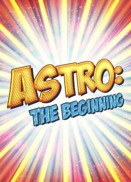 Astro: The Beginning