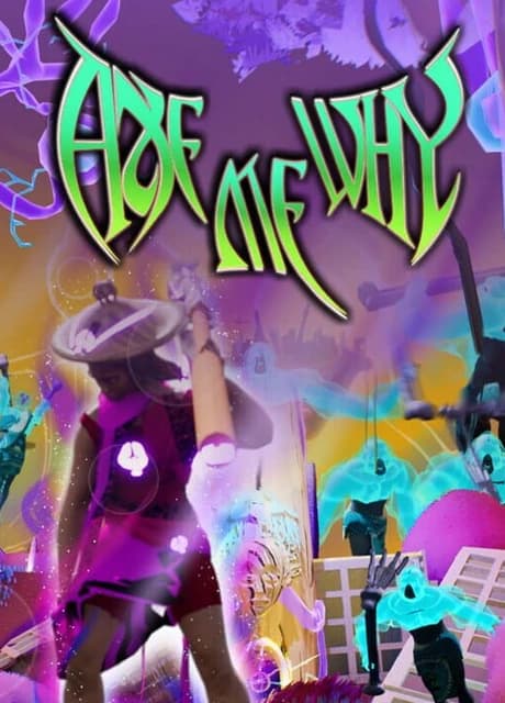 Axe Me Why