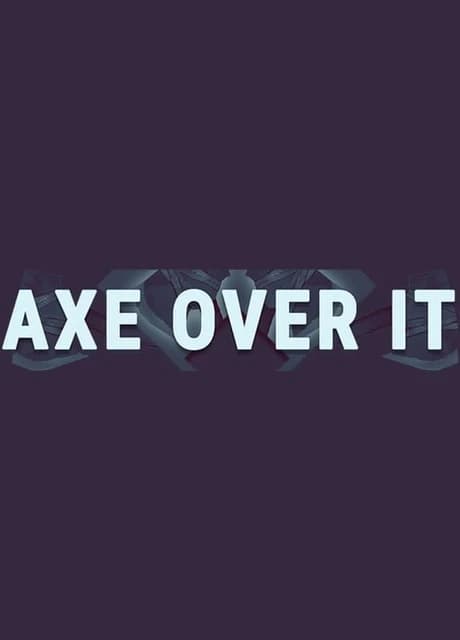 Axe Over It