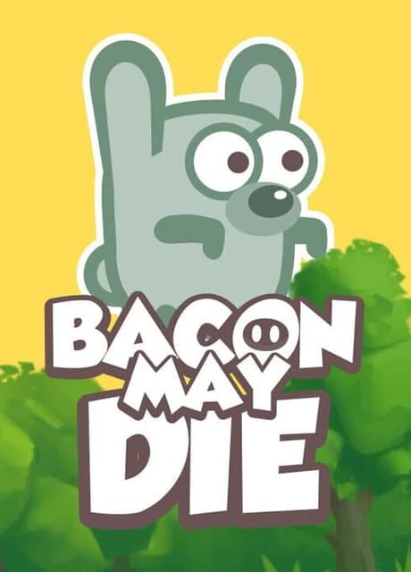 Bacon May Die