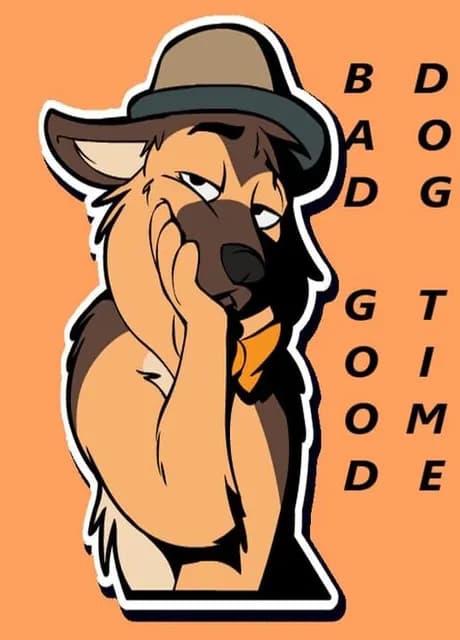 Bad Dog, Good Time