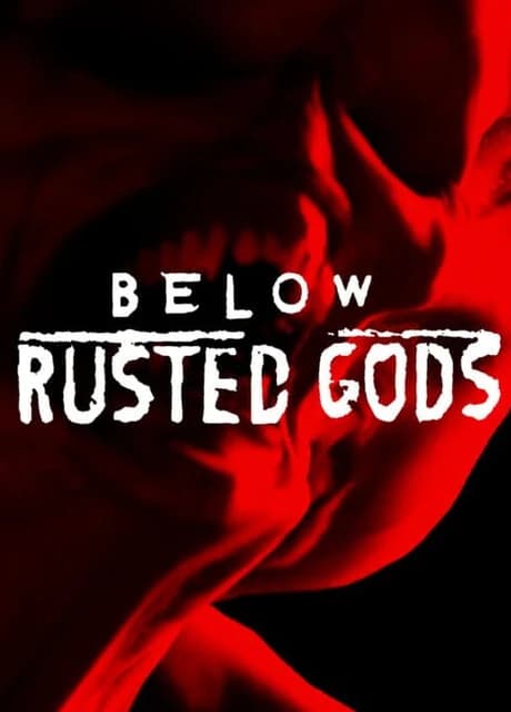 Below, Rusted Gods