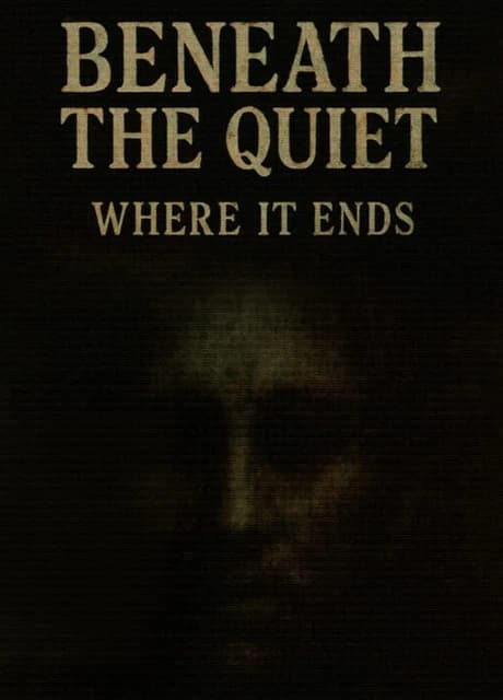 Beneath the Quiet: Where It Ends
