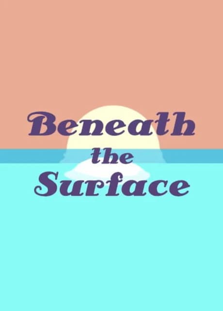 Beneath the Surface