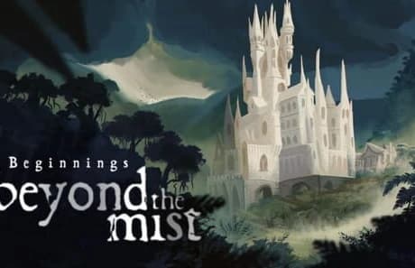 Beyond The Mist: Beginnings