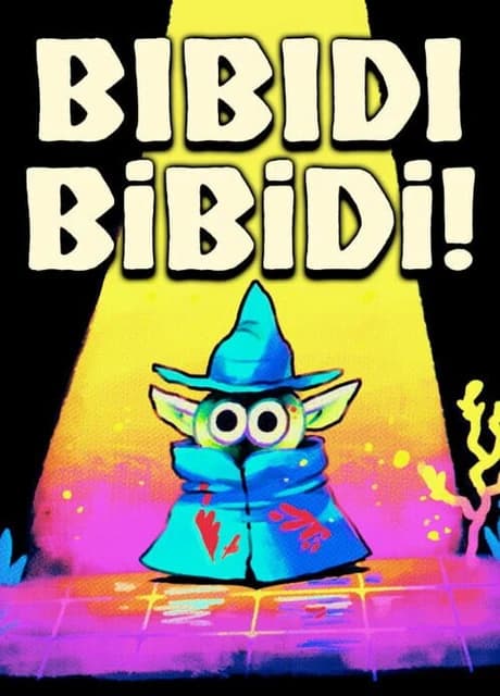 Bibidi Bibidi!