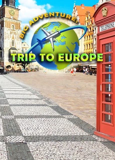 Big Adventure: Trip to Europe