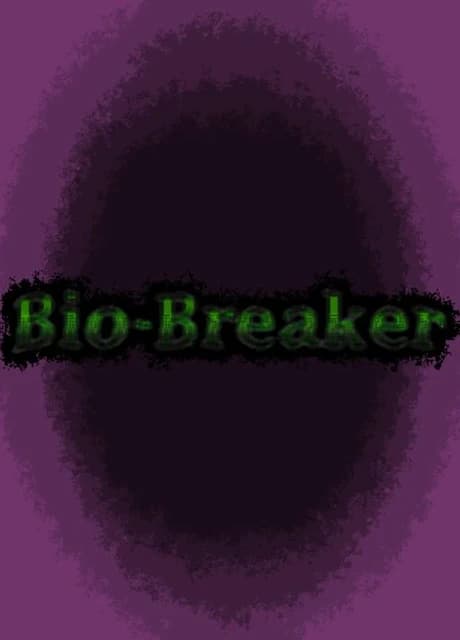 Bio-Breaker