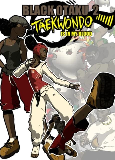Black Otaku 2: Taekwondo is in my Blood