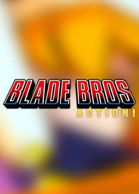 Blade Bros Action!
