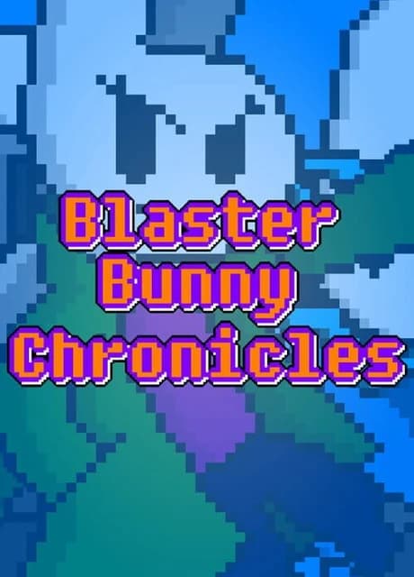 Blaster Bunny Chronicles