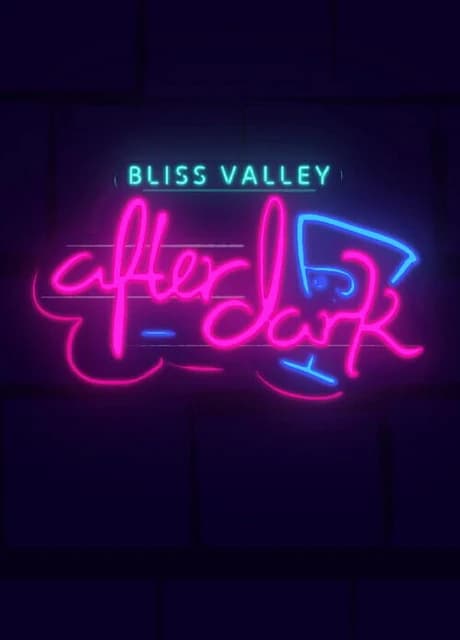 Bliss Valley: After Dark