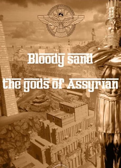 Bloody Sand: The Gods Of Assyria