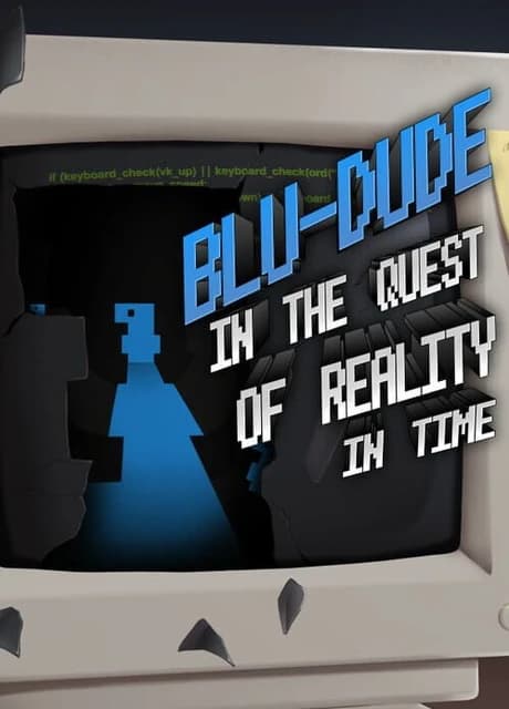 Blu-dude in the Quest of Reality in Time