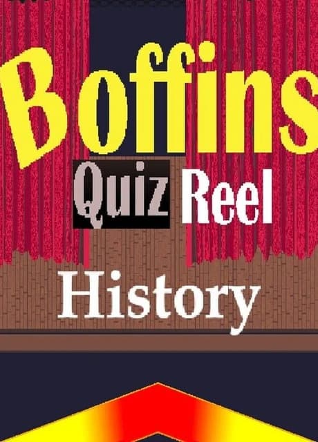 Boffins History Quiz Reel