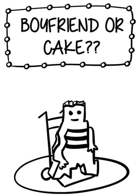 Boyfriend or Cake??