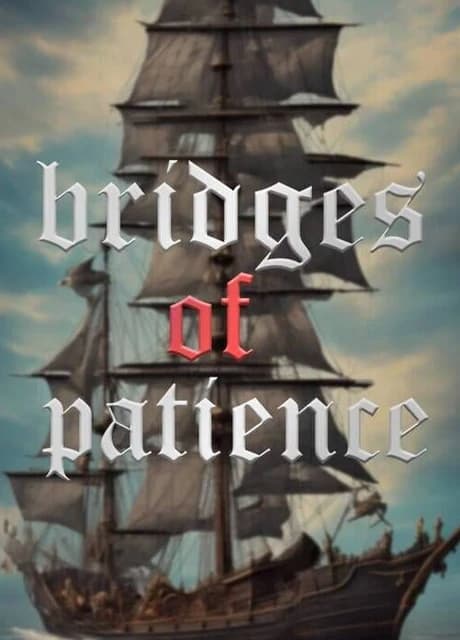 Bridges of Patience