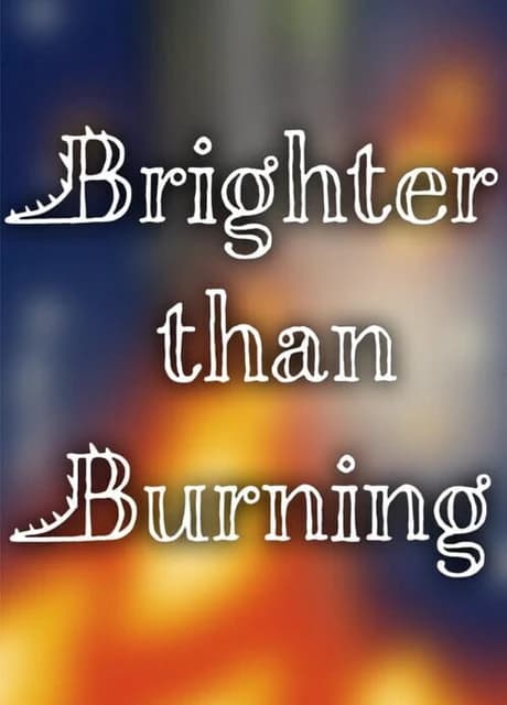 Brighter Than Burning