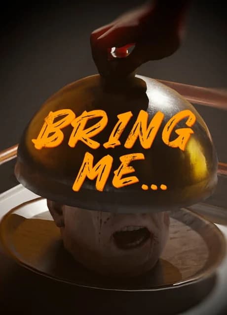 Bring Me...