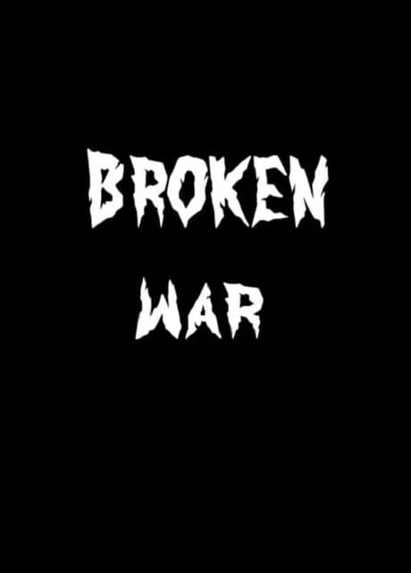 Broken War