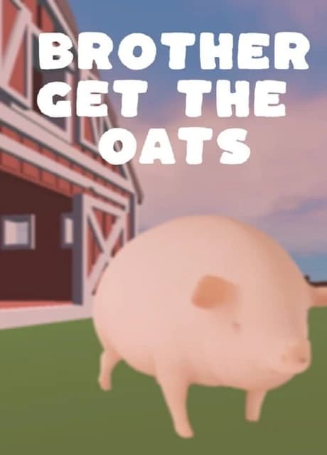 Brother, Get the Oats