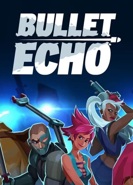 Bullet Echo