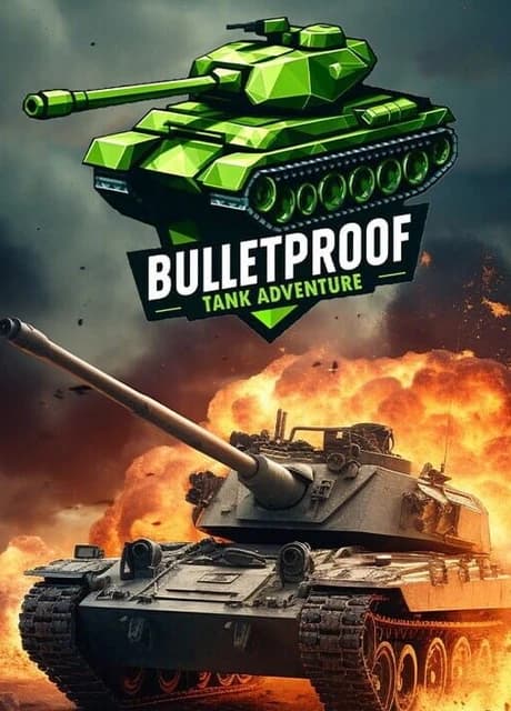 Bulletproof Tank Adventure