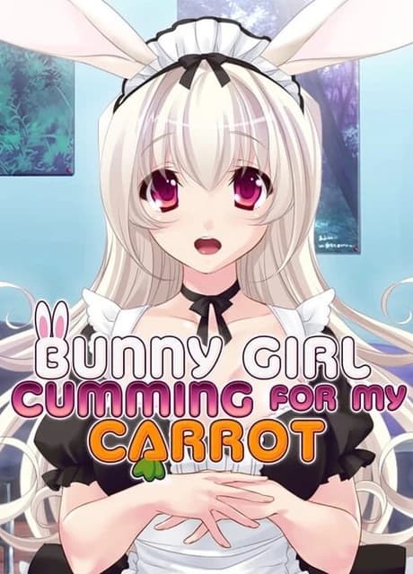 Bunny Girl Cumming for My Carrot